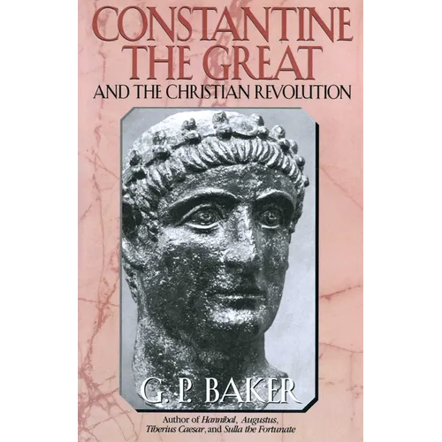 Constantine the Great: And the Christian Revolution - Paperback