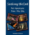Seeking the End: Post-Apocalyptic Films 1916-2016