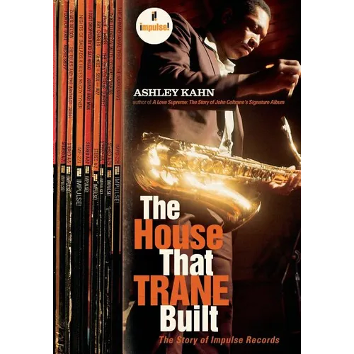 The House That Trane Built: The Story of Impulse Records - Paperback