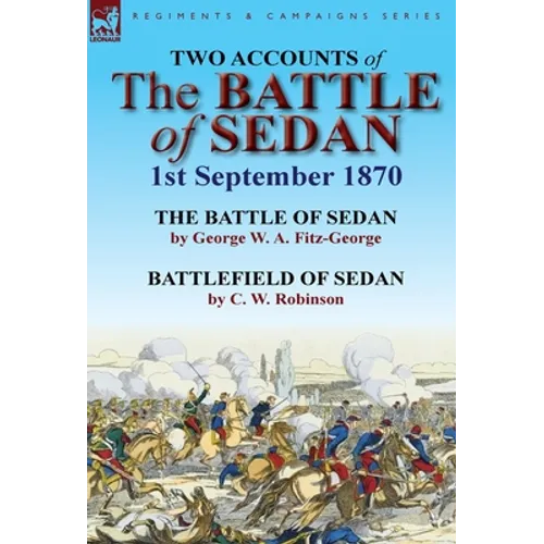 Two Accounts of the Battle of Sedan, 1st September 1870 - Hardcover
