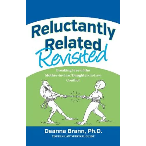 Reluctantly Related Revisited: Breaking Free of the Mother-in-Law/Daughter-in-Law Conflict - Paperback