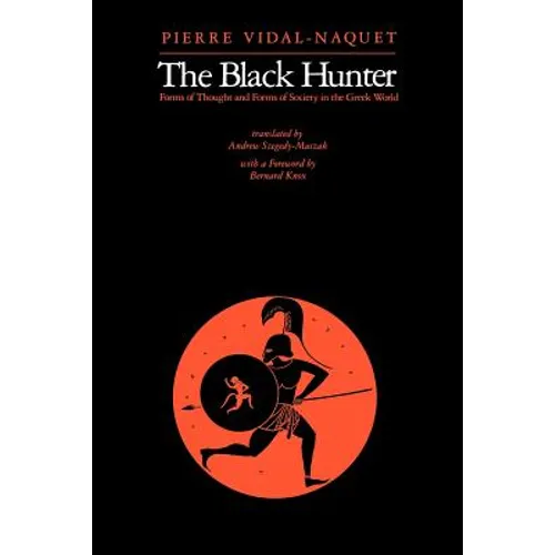 The Black Hunter: Forms of Thought and Forms of Society in the Greek World - Paperback