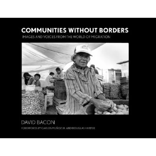 Communities Without Borders: Images and Voices from the World of Migration - Paperback