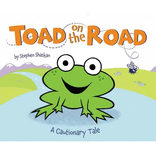 Toad on the Road: A Cautionary Tale - Hardcover