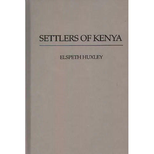Settlers of Kenya - Hardcover