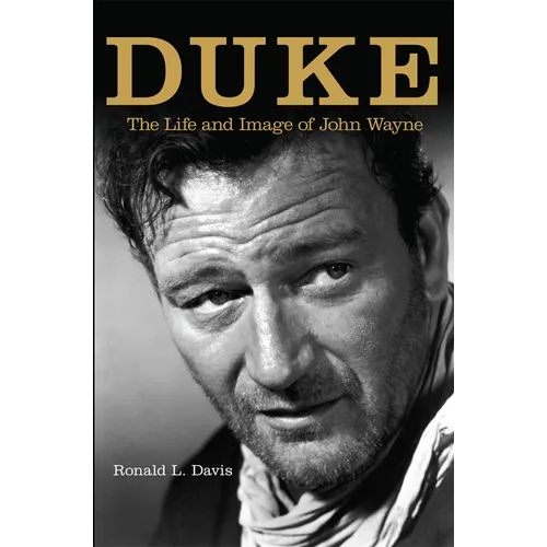 Duke: The Life and Image of John Wayne - Paperback