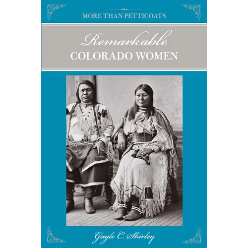 Remarkable Colorado Women - Paperback