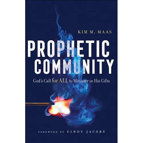 Prophetic Community: God's Call for All to Minister in His Gifts - Paperback