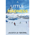 A Little Madness: Skiing the Alps
