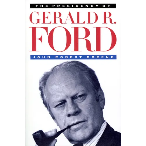 The Presidency of Gerald R. Ford
