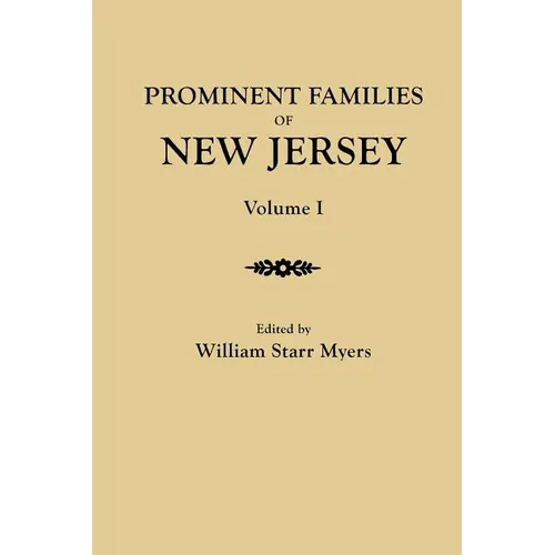 Prominent Families of New Jersey. in Two Volumes. Volume I - Paperback