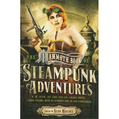 The Mammoth Book of Steampunk Adventures - Paperback