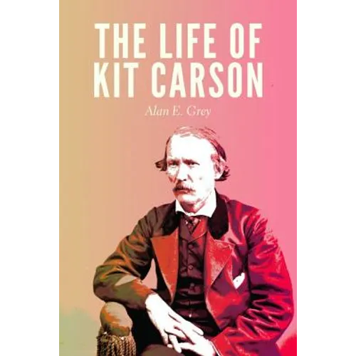 The Life of Kit Carson - Paperback