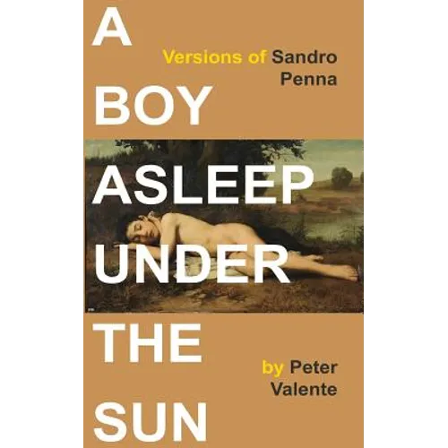 A Boy Asleep Under the Sun: Versions of Sandro Penna - Paperback