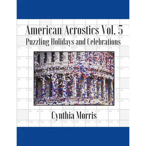American Acrostics Volume 5: Puzzling Holidays and Celebrations - Paperback