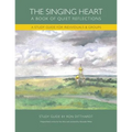 The Singing Heart: A Study Guide for Individuals and Groups