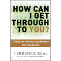How Can I Get Through to You?: Closing the Intimacy Gap Between Men and Women