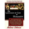 The Language of God in Humanity, An In Depth Study of the Bible as Seen in the Rituals, Covenants, Symbols, and People that Serve as Living Parables I