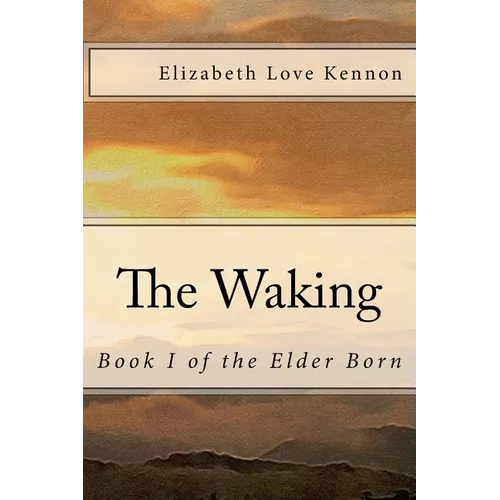The Waking: Book 1 of the Elder Born - Paperback