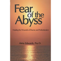 Fear of the Abyss: Healing the Wounds of Shame & Perfectionism