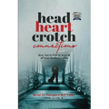 Head, Heart, Crotch Connections: How Not to Fail In Search of Your Perfect Union