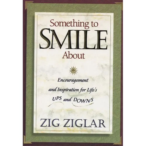 The Something to Smile about: Encouragement and Inspiration for Life's Ups and Downs - Paperback
