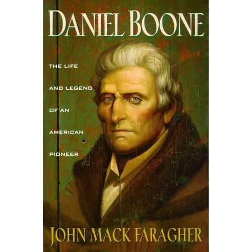 Daniel Boone: The Life and Legend of an American Pioneer - Paperback