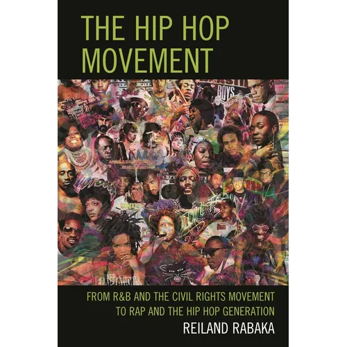 Hip Hop Movement: From R&B and the Civil Rights Movement to Rap and the Hip Hop Generation - Paperback