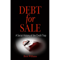 Debt for Sale: A Social History of the Credit Trap