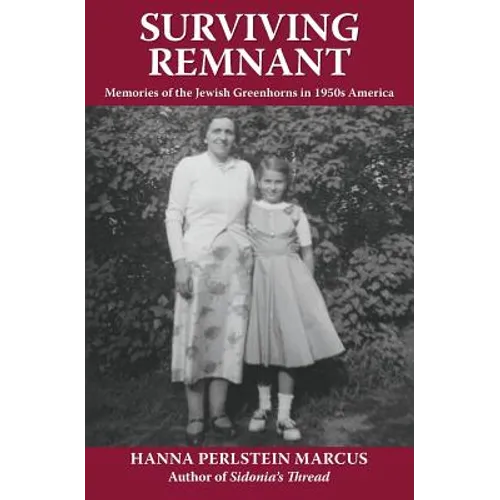 Surviving Remnant: Memories of the Jewish Greenhorns in 1950s America - Paperback