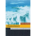 Chaosmosis: An Ethico-Aesthetic Paradigm
