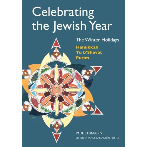 Celebrating the Jewish Year: The Winter Holidays: Hanukkah, Tu B'shevat, Purim - Paperback