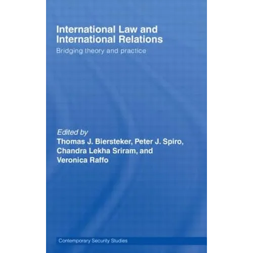 International Law and International Relations: Bridging Theory and Practice