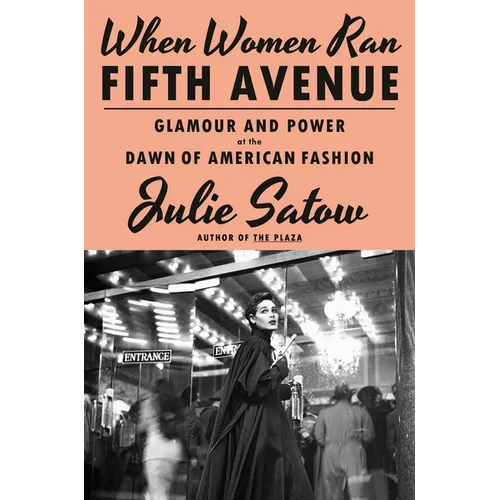 When Women Ran Fifth Avenue: Glamour and Power at the Dawn of American Fashion - Hardcover