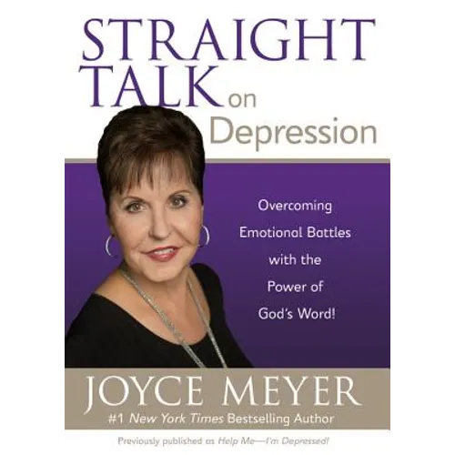Straight Talk on Depression: Overcoming Emotional Battles with the Power of God's Word! - Paperback