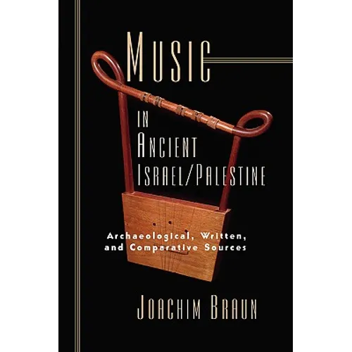 Music in Ancient Israel/Palestine: Archaeological, Written and Comparative Sources - Paperback
