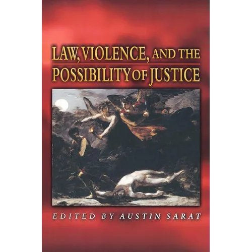 Law, Violence, and the Possibility of Justice