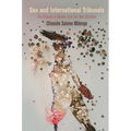 Sex and International Tribunals: The Erasure of Gender from the War Narrative