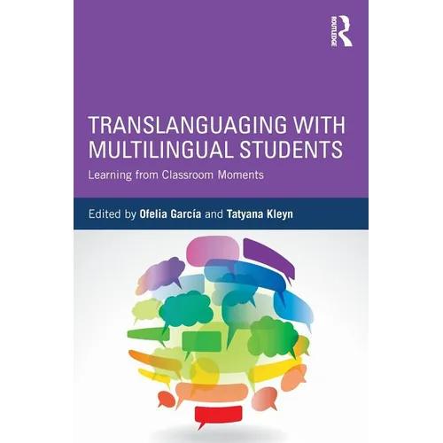 Translanguaging with Multilingual Students: Learning from Classroom Moments - Paperback