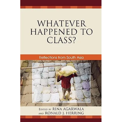 Whatever Happened to Class?: Reflections from South Asia - Paperback