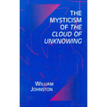 The Mysticism of the Cloud of Unknowing