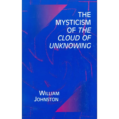 The Mysticism of the Cloud of Unknowing - Hardcover