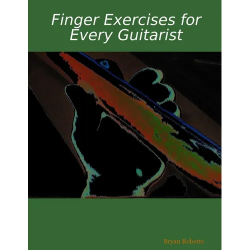 Finger Exercises for Every Guitarist - Paperback