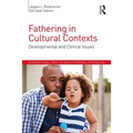 Fathering in Cultural Contexts: Developmental and Clinical Issues