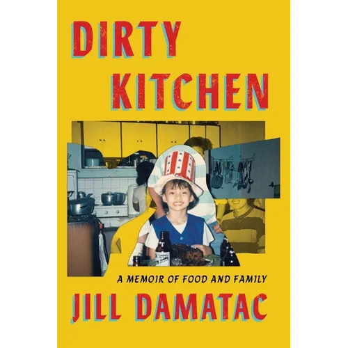 Dirty Kitchen: A Memoir of Food and Family - Hardcover