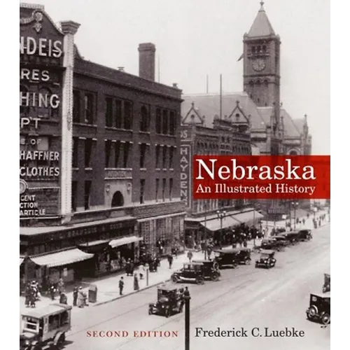 Nebraska: An Illustrated History - Paperback