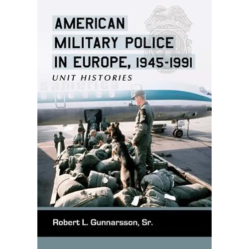 American Military Police in Europe, 1945-1991: Unit Histories - Paperback