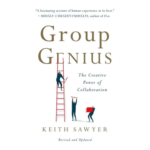 Group Genius: The Creative Power of Collaboration - Paperback