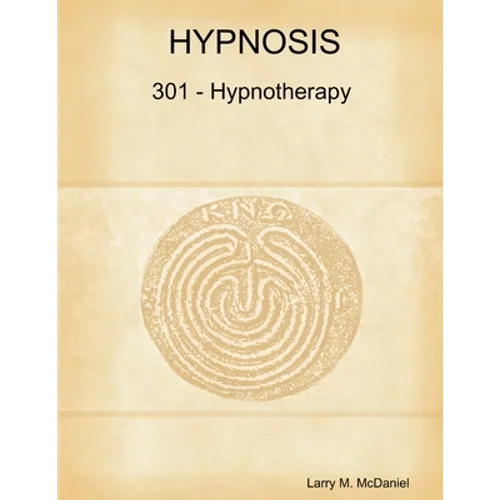 Hypnosis 301 - Hypnotherapy - Advanced Course