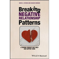 Breaking Negative Relationship Patterns: A Schema Therapy Self-Help and Support Book